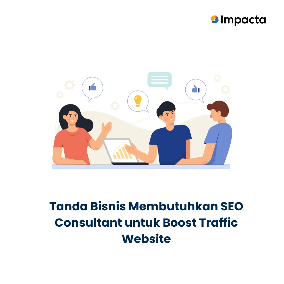Tanda Bisnis Membutuhkan SEO Consultant untuk Boost Traffic Website
