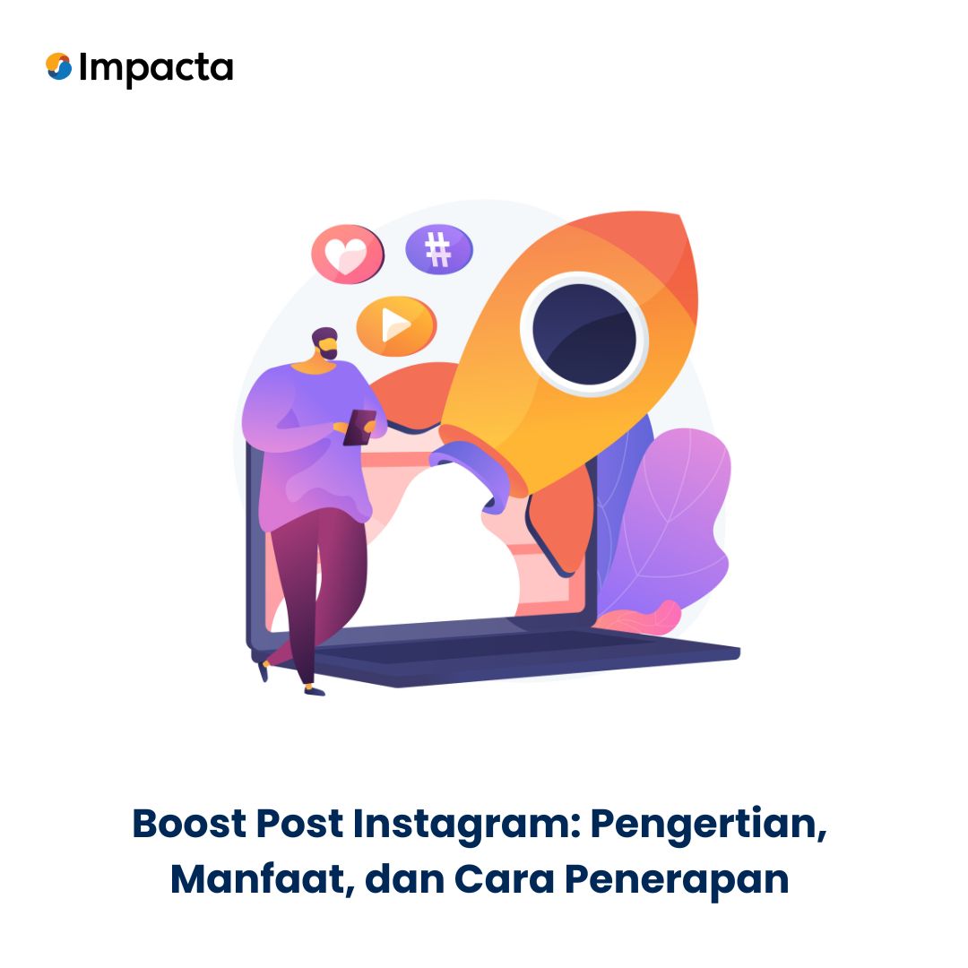 Boost Post Instagram Pengertian, Manfaat, dan Cara Penerapan