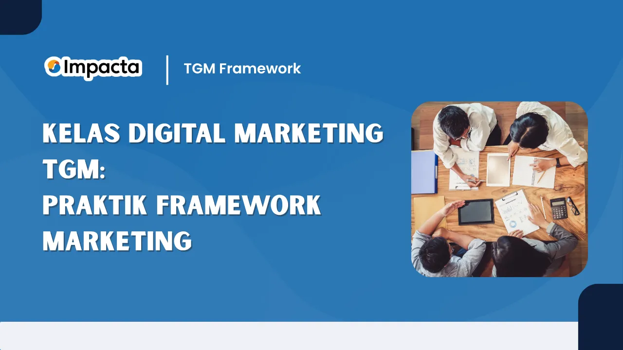Kelas Digital Marketing TGM Praktik Framework Marketing 11zon