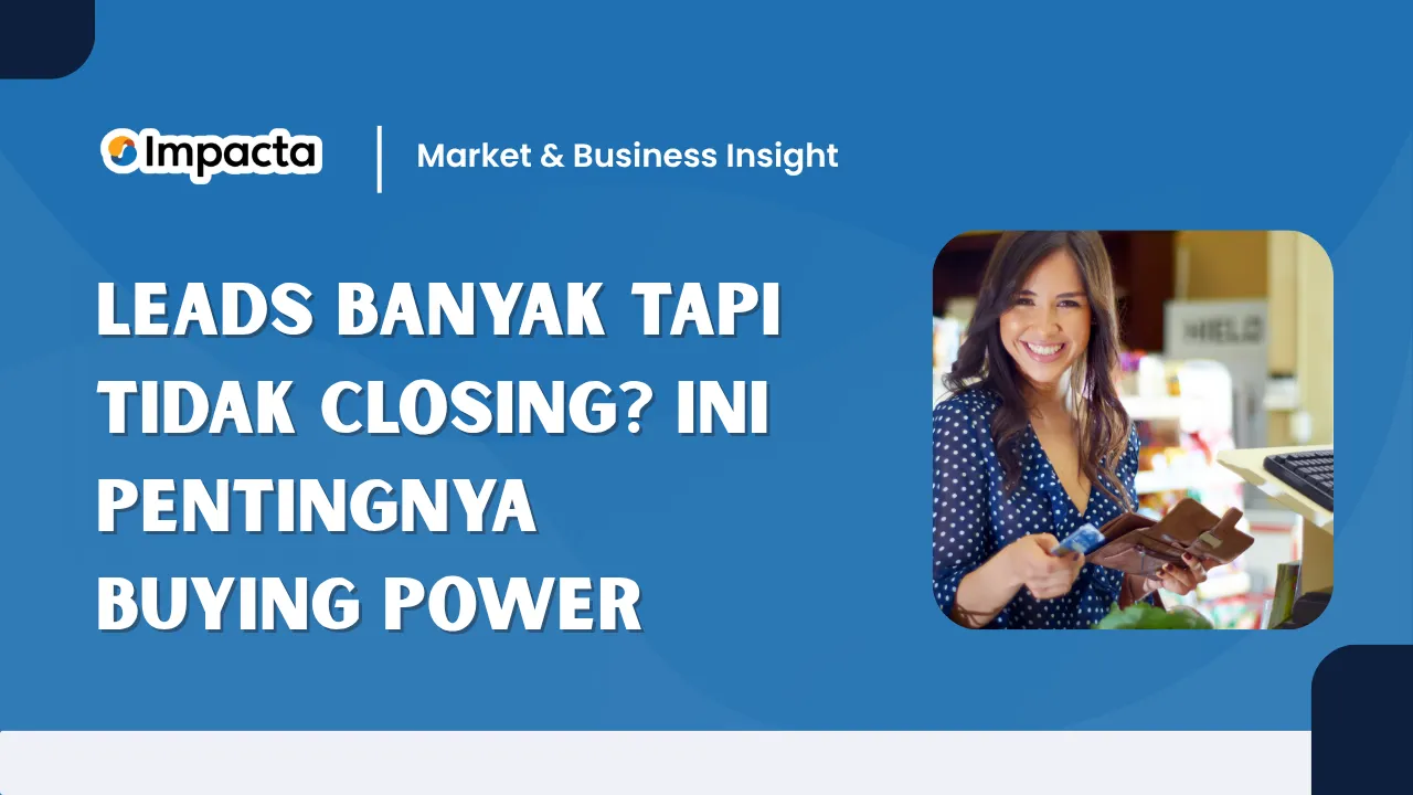 Leads Banyak Tapi Tidak Closing? Ini Pentingnya Buying Power