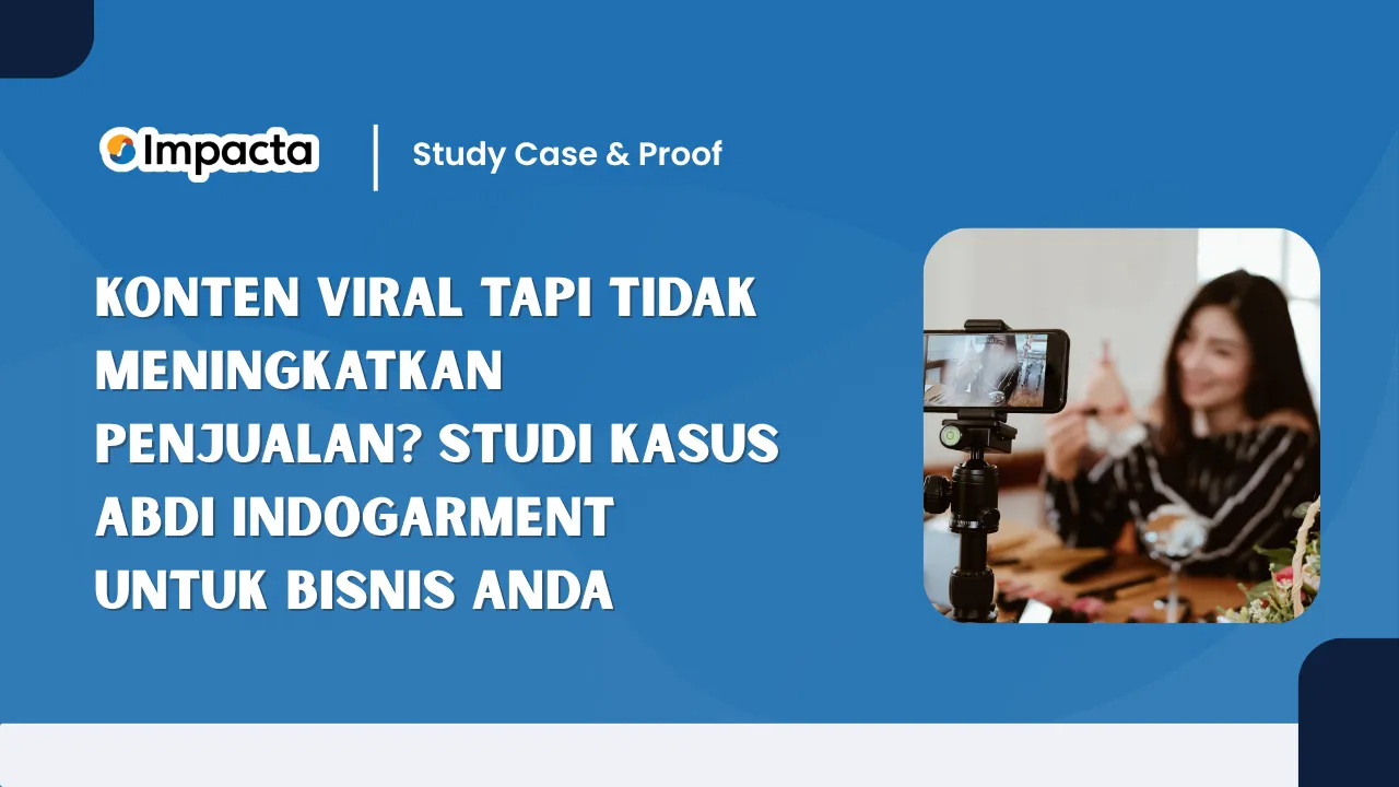 Konten Viral Tapi Tidak Meningkatkan Penjualan? Ini sebabnya